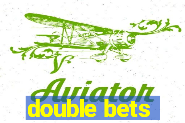 double bets